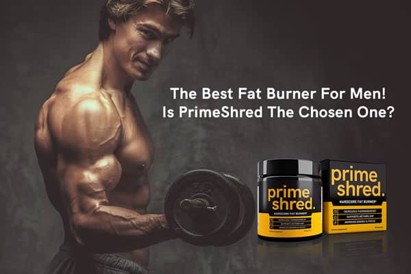 The best fat burner for men! Is PrimeShred the chosen one?